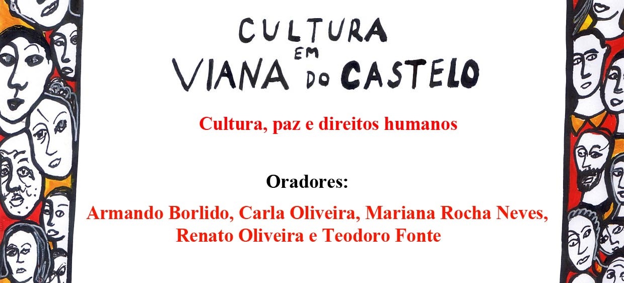 Cultura, paz e direitos humanos em debate nas Tertúlias sobre Cultura em Viana