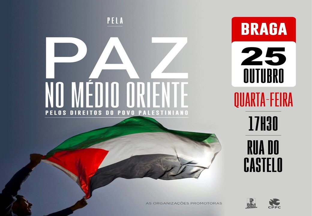 “Pela Paz no Médio Oriente – Pelos Direitos do Povo Palestiniano”
