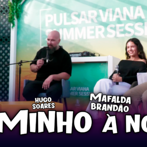 Do Minho à Noite Ep.15 – MAFALDA BRANDÃO “Prometo ser Viana…”