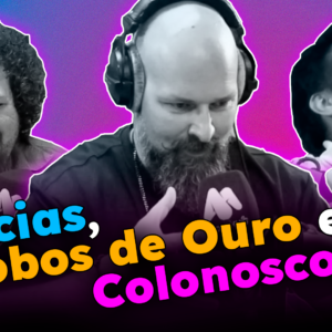 Do Minho à Noite Ep.26 – Notícias, Globos de Ouro e Colonoscopia!